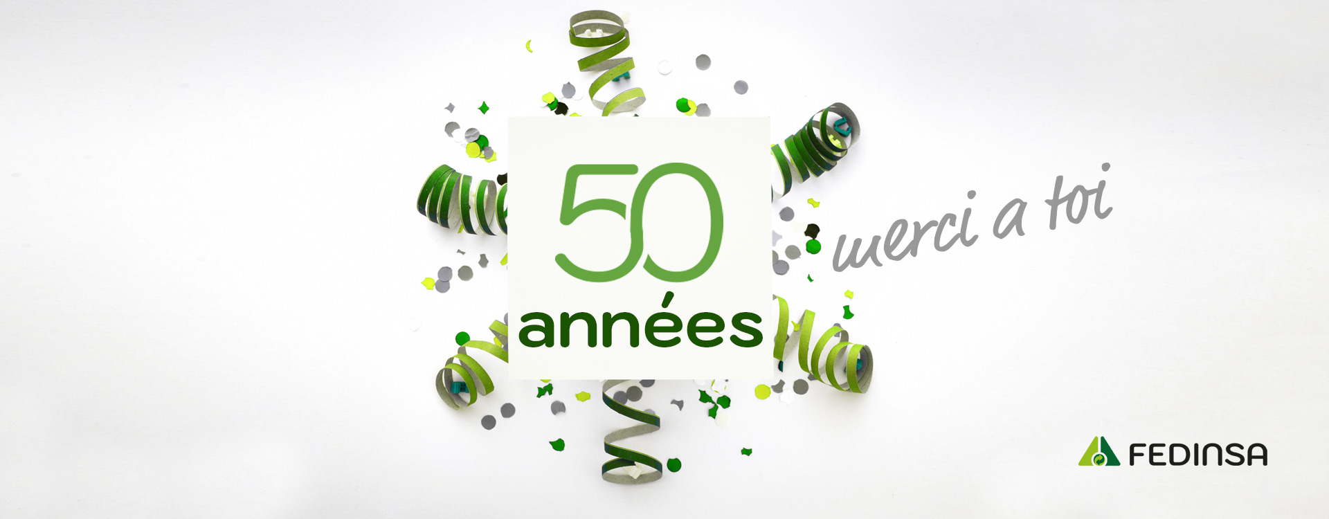 Fedinsa - 50 ans grâce à vous.